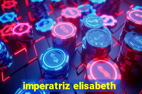 imperatriz elisabeth